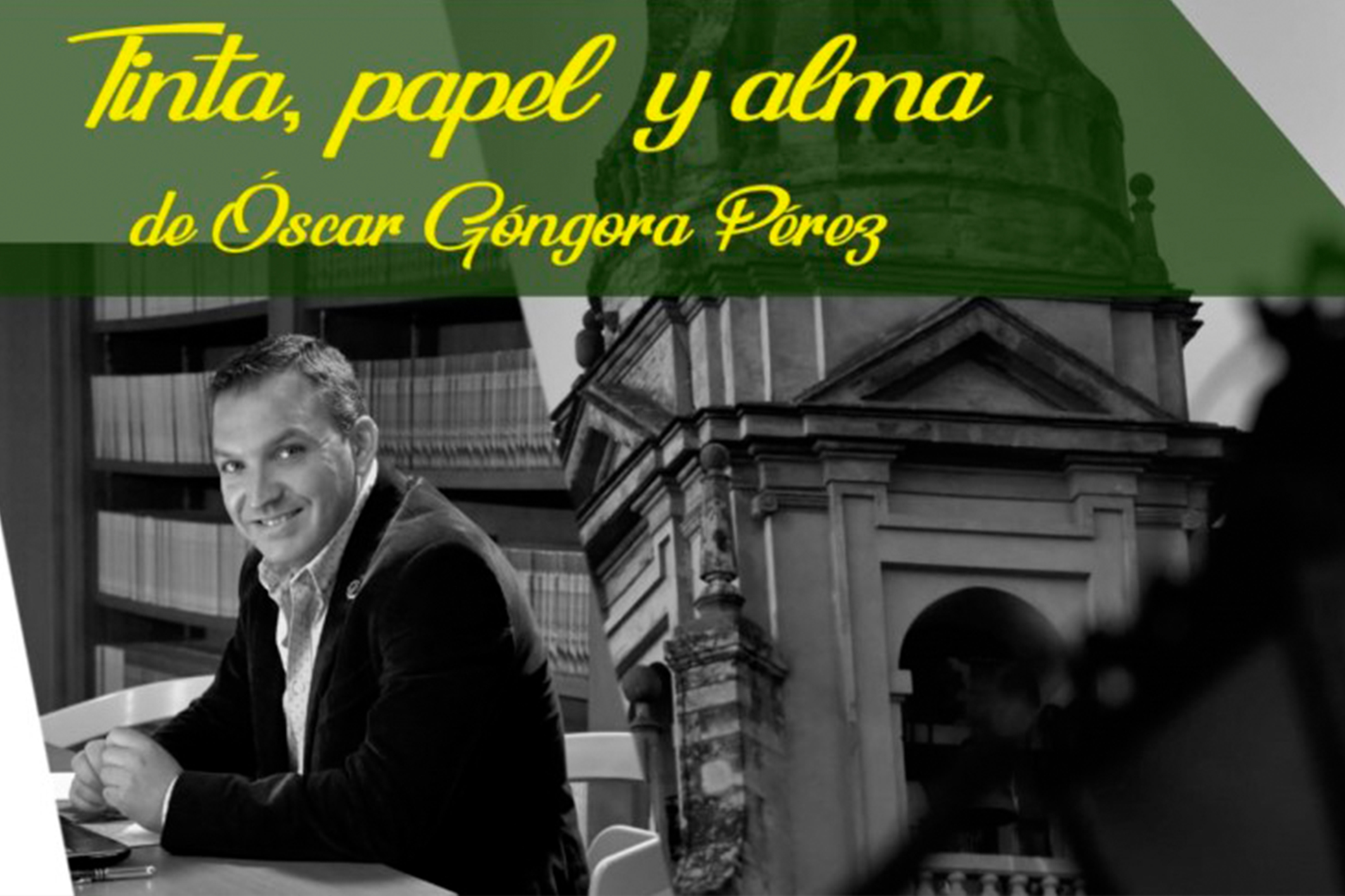 Óscar Góngora presenta su libro de poesía Tinta, papel y alma