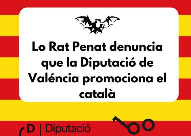Lo Rat Penat denuncia que la Diputació de Valéncia promociona el català