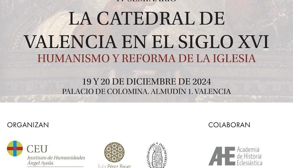 Veinte expertos analizan las aportaciones de la Iglesia valenciana y su sede catedralicia al humanismo y la reforma en el siglo XVI