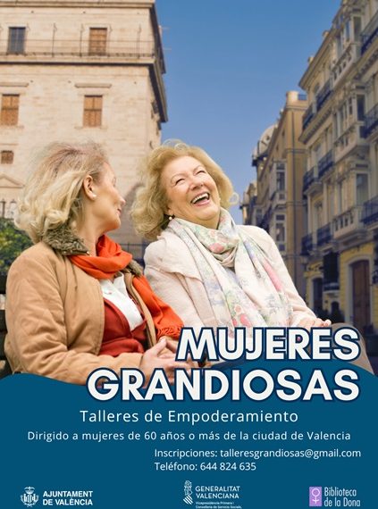 El programa de empoderamiento “Mujeres grandiosas” realizará 25 talleres en València