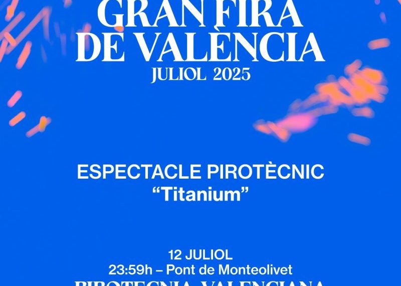 La Gran Feria de Julio estalla este fin de semana con un castillo “Titanium” desde el puente de Montolivet