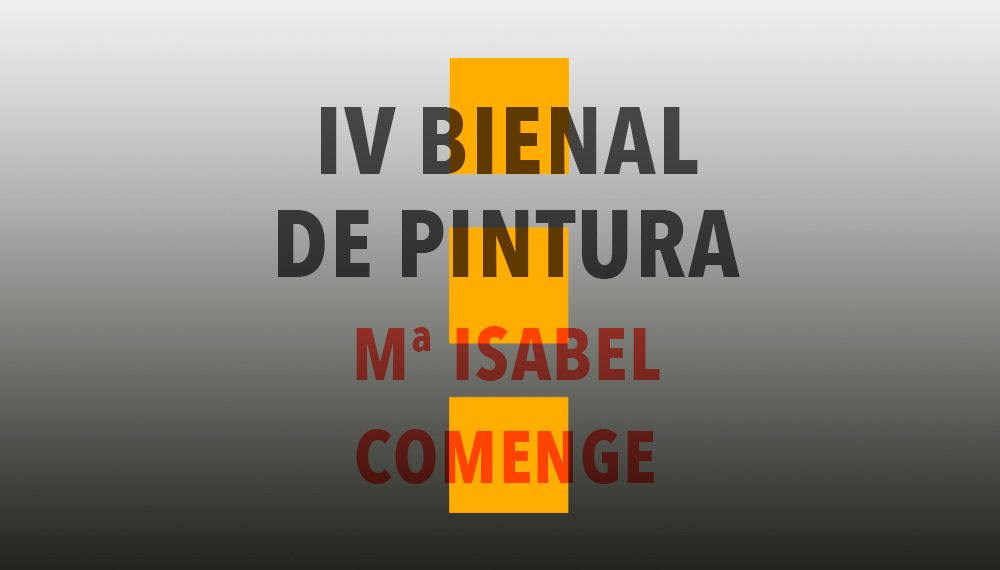 La IV Bienal Mª Isabel Comenge se inaugura el 13 de noviembre en el Centre del Carme.