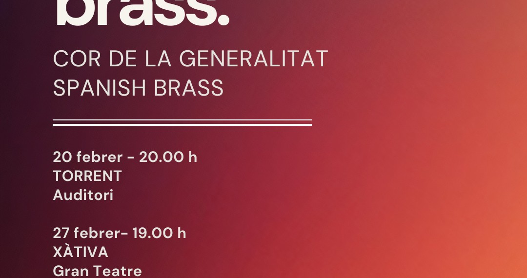 El Cor de la Generalitat y Spanish Brass presentan el concierto ‘Magnificat Brass’ en Torrent y Xàtiva