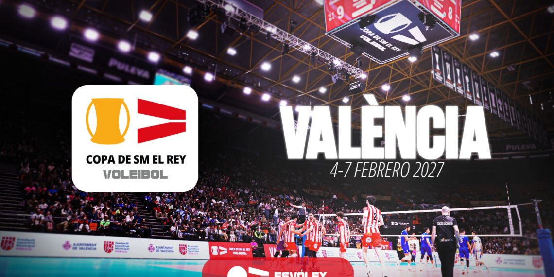La Fonteta repetirá como sede oficial de la Copa del Rey de Voleibol en 2027