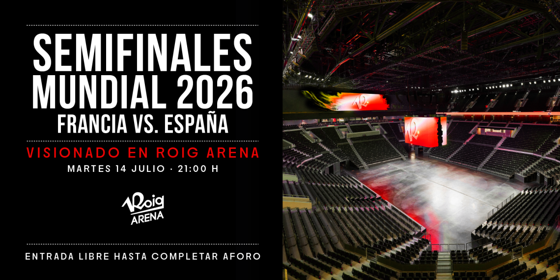 Roig Arena abrirá sus puertas para la semifinal del Mundial entre España y Francia