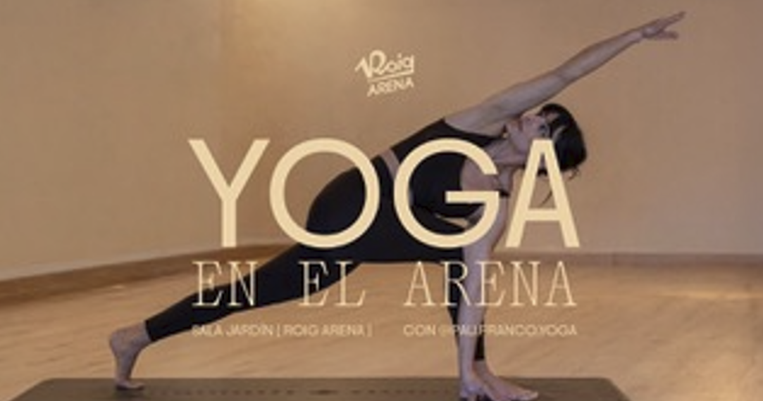 La Sala Jardín del Roig Arena será escenario de cuatro sesiones de yoga