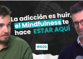 Mindfulness y adicciones: aprender a no escapar del malestar